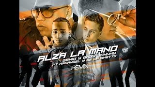 Alza La Mano- Arcangel y De La Ghetto ft Genio y Baby Jhonny