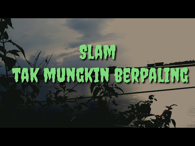 Slam tak mungkin berpaling class=