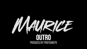 Maurice – Outro Prod  Profound79 | The Education of Maurice Official Video