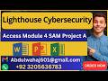 Lighthouse Cybersecurity Access Module 4 SAM Project A (Step by Step)