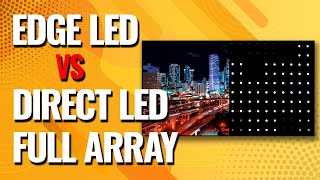 Edge Led Vs Direct Led Vs Full Array 📺💥¿Cuál Es El Mejor Sistema En Tv Led?