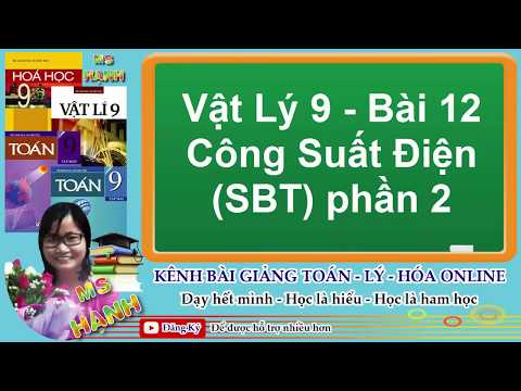 Video [ Vật Lý 9 ] Bài 12 - Công suất điện (SBT) phần 2 - youtube