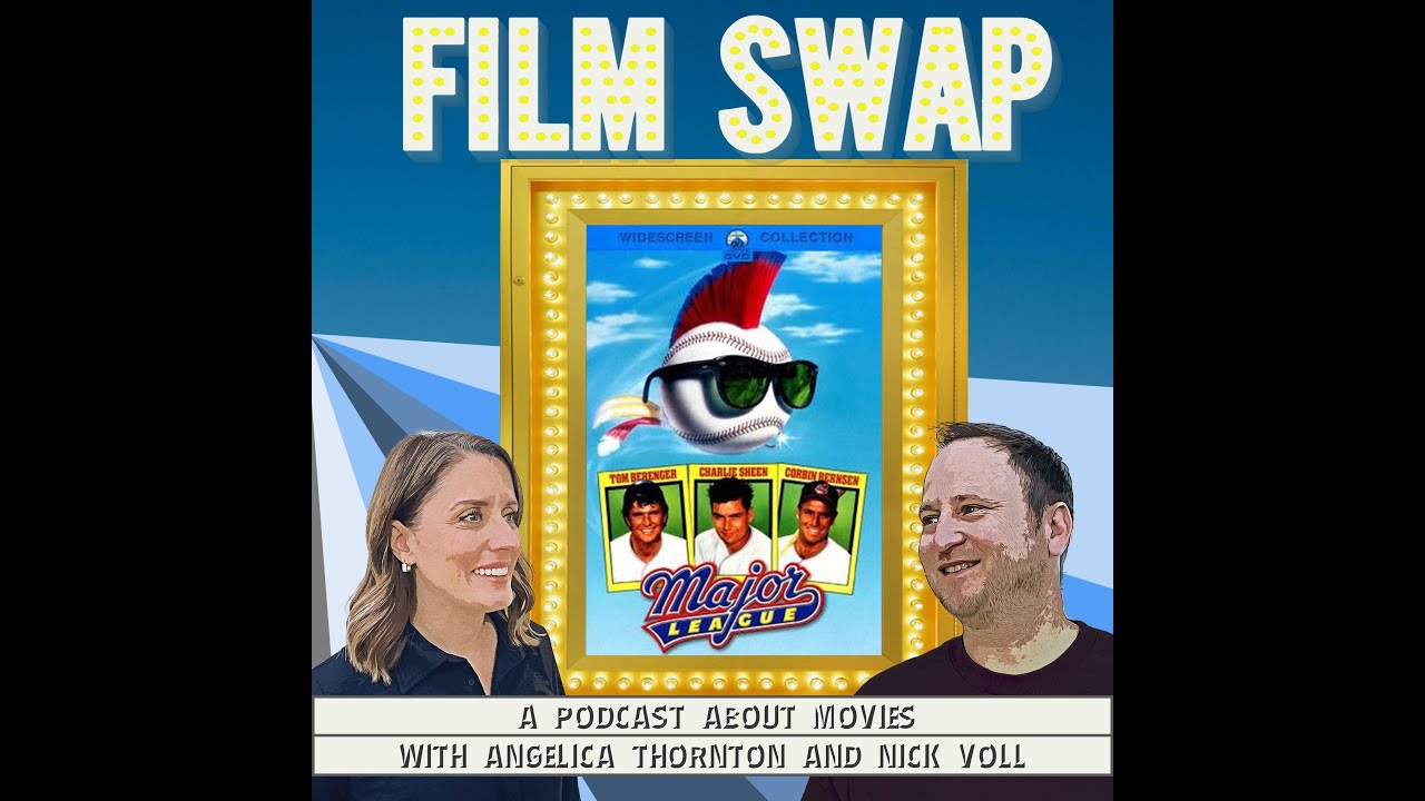 Film Swap Podcast - Major League, with guest Travis Demers