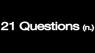 What is 21 QUESTIONS?
