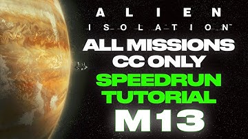 Alien: Isolation Speedrun Tutorial! - All Missions CC Only - M13