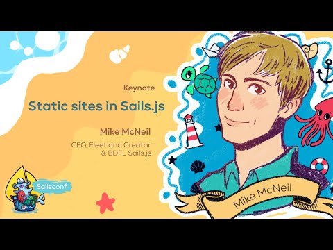 Static sites in Sails.js - Mike McNeil - Keynote