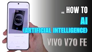 How to Enable and Use AI on Vivo V70 FE screenshot 4