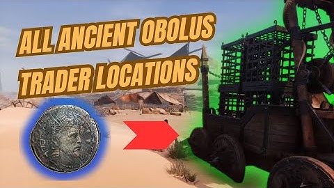 All Ancient Obolus trader locations on the Exiled Lands Conan exiles age of war chapter 4 2024