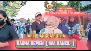 Download lagu KARNA DEMEN ARTIS ANGGA PUTRA SLEMAN SLIYEG