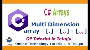 C#.Net tutorial in Telugu - Arrays - Multi Dimension Array | ottit