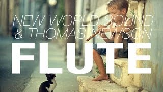 Video thumbnail of "New World Sound & Thomas Newson - Flute (Original Mix)"