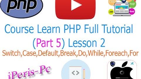 PHP Full Course Tutorial (Part 5) Lesson 2 Switch,Case,do,While,Default,Break,ForeachFor