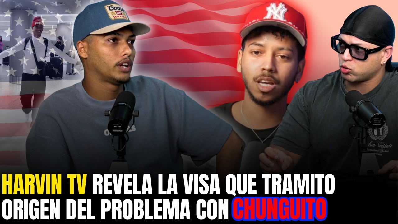 QUE VISA TRAMITO HARVIN TV PARA PISAR USA❌ORIGEN DEL CONFLICTO DE HARVIN TV VS EL CHUNGUITO