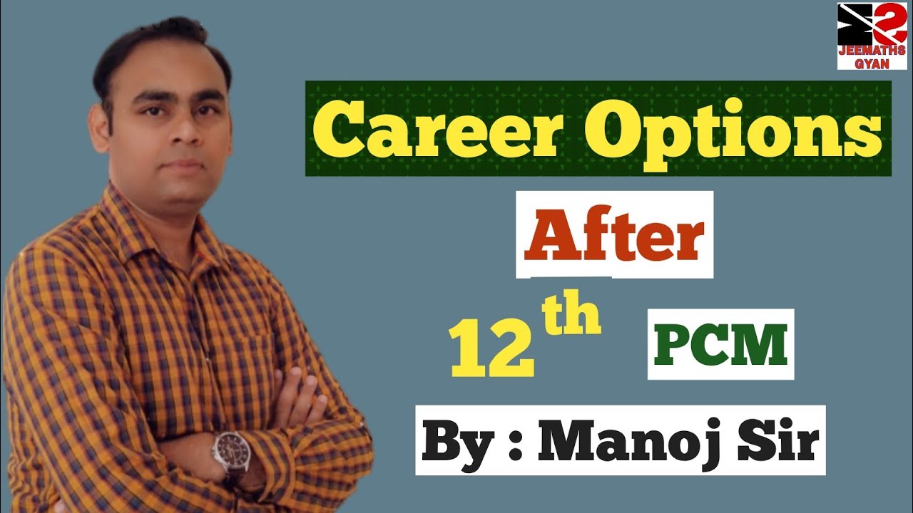Career options after class 12th PCM What to do after