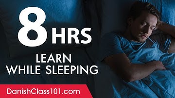 Learn Danish While Sleeping 8 Hours - Learn ALL Basic Vocabulary