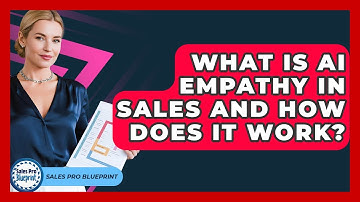 What Is AI Empathy In Sales And How Does It Work? - Sales Pro Blueprint