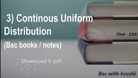 3) Continous Uniform Distributions | Bsc Second year notes |bsc books download in pdf|Statistics-232
