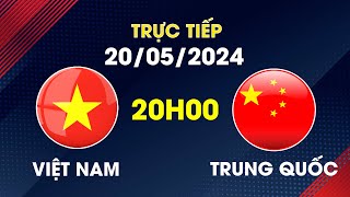 🔴 Trực Tiếp | Việt Nam - Trung Quốc | Cơn Ác Mộng Của Gã Hàng Xóm