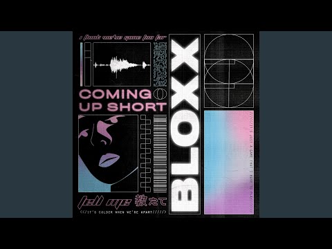 Coming Up Short - BLOXX