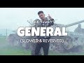 Zack Knight General Slowed Reverb General Perfectly Slowed Lofi Edit Zack Knight General Slowed Reverb General Perfectly Slowed Lofi Edit