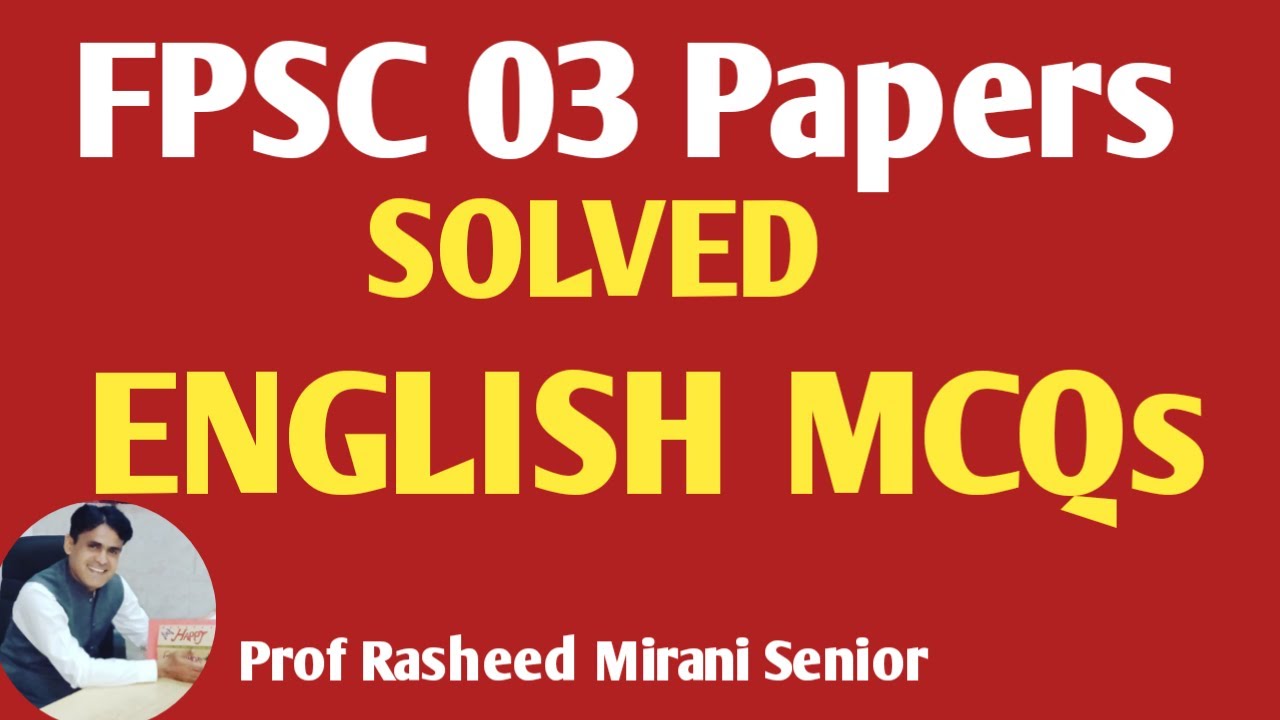 A Rasheed Mirani FPSC 03 PAPERS SOVED || ENGLISH MCQs || Watch Pattern of FPSC ENGLISH ...