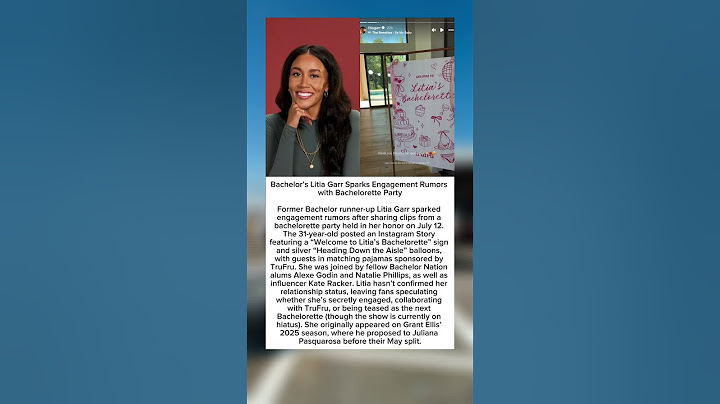 Bachelor’s Litia Garr Sparks Engagement Rumors with Bachelorette Party #LitiaGarr #BachelorNation