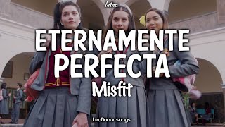 Misfit - Eternamente perfecta || (Video Oficial + LETRA)