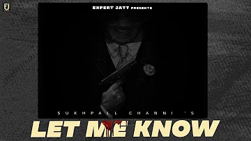 Sukhpall Channi - Let Me Know | Yeah Proof | New Punjabi Song 2023 | Latest Punjabi Song