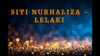 Miniatura de vídeo de "LELAKI - DATO SITI NURHALIZA LIRIK LAGU"