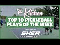 Top 10 pickleball plays  week 2 the kitchen community highlights
