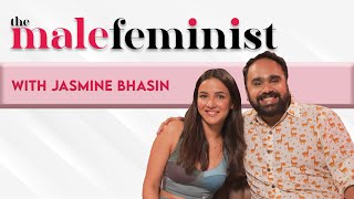 The Male Feminist ft. Jasmine Bhasin with Siddhaarth Aalambayan, Ep 47