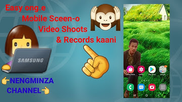 Easy ong.e mobile screen-o video Shoots & Records ka.ani/Lindrid Sangma