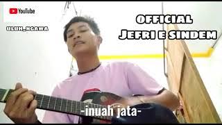 inuah jata cover Jefri e sindem