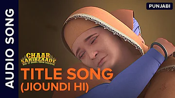 Chaar Sahibzaade Title Song Audio (Jioundi Hi) | Chaar Sahibzaade: Rise Of Banda Singh Bahadur