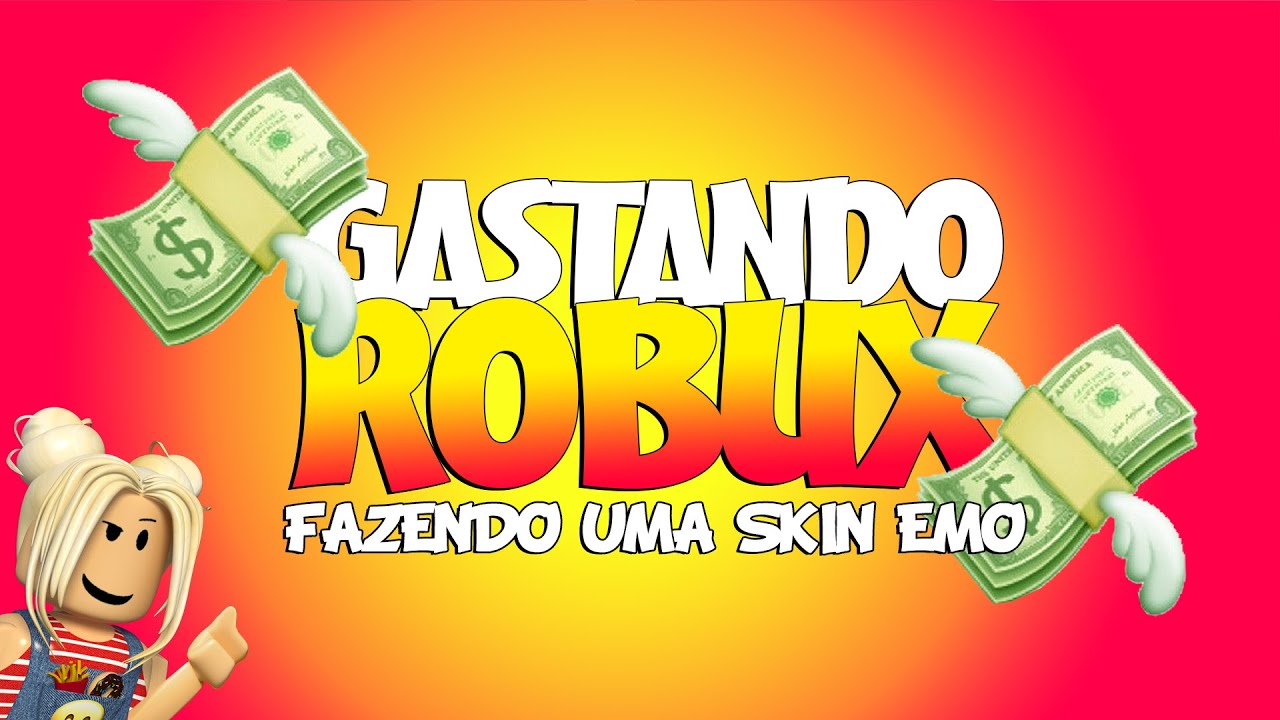 ROBLOX - GASTANDO ROBUX E FAZENDO UMA SKIN EMO 