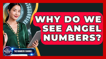 Why Do We See Angel Numbers? - The Numbers Channel
