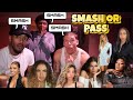 Smash or Pass *celebrity edition*