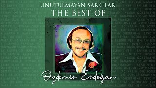 Özdemir Erdoğan - Unutulmayan Şarkılar The Best Of Full Albüm - Orijinal Plak Kayıtları Remastered