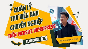 Công cụ quản lý thư viện hình ảnh trực quan và chuyên nghiệp hơn trên Website WordPress