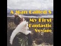 A Man Called S - My First Fantastic Voyage