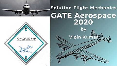 Solution| Part 1: GATE AE 2020|| Flight Mechanics ||Vipin Kumar