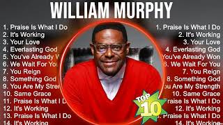 Top W I L L I A M M U R P H Y Gospel Songs 2024 ~ Best Christian Gospel Songs by Christian Songs 6,873 views 3 weeks ago 1 hour, 2 minutes