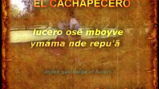 Video thumbnail of "El Cachapecero (Roberto Galarza) Letra en Guaraní"