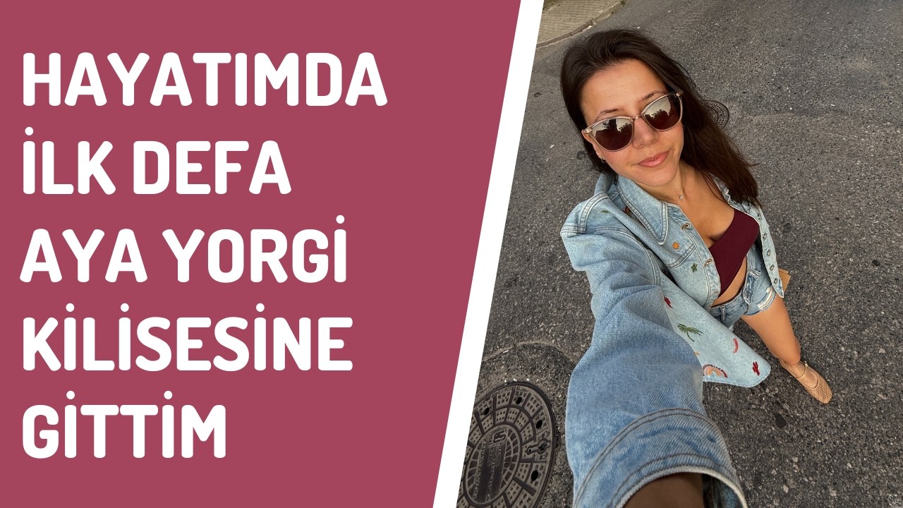 İstanbul'da Yaşayıp Hiç Yapmadıklarım #3 Aya Yorgi Kilisesi, Büyükada