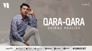 Shiraz Praliev - Qara-qara (audio 2022)