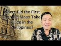 Where Did the First Catholic Mass Take Place in the Philippines? Limasawa or Masao