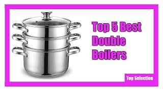 ✅ Top 5 Best Double Boilers