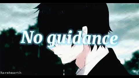 No guidance - Chris Brown ft Drake edit audio ( by jujuxsongsxeditz)