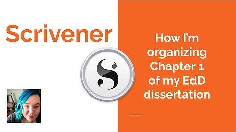Using Scrivener to organize Chapter 1 of my EdD dissertation