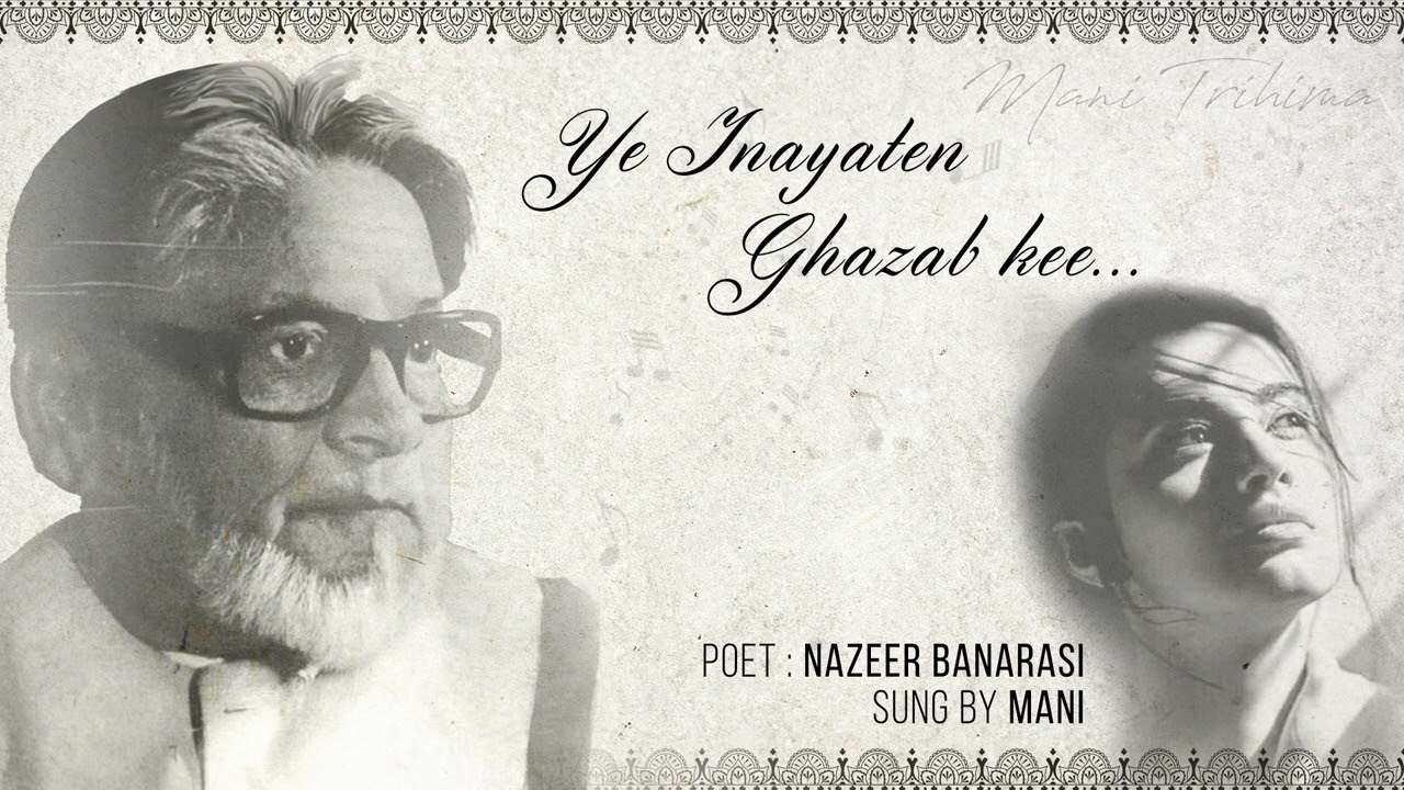 Ye Inayaten Ghazab kee |Poet: Nazeer Banarasi| Mani K Trihima| Ghazal|Stage Recording